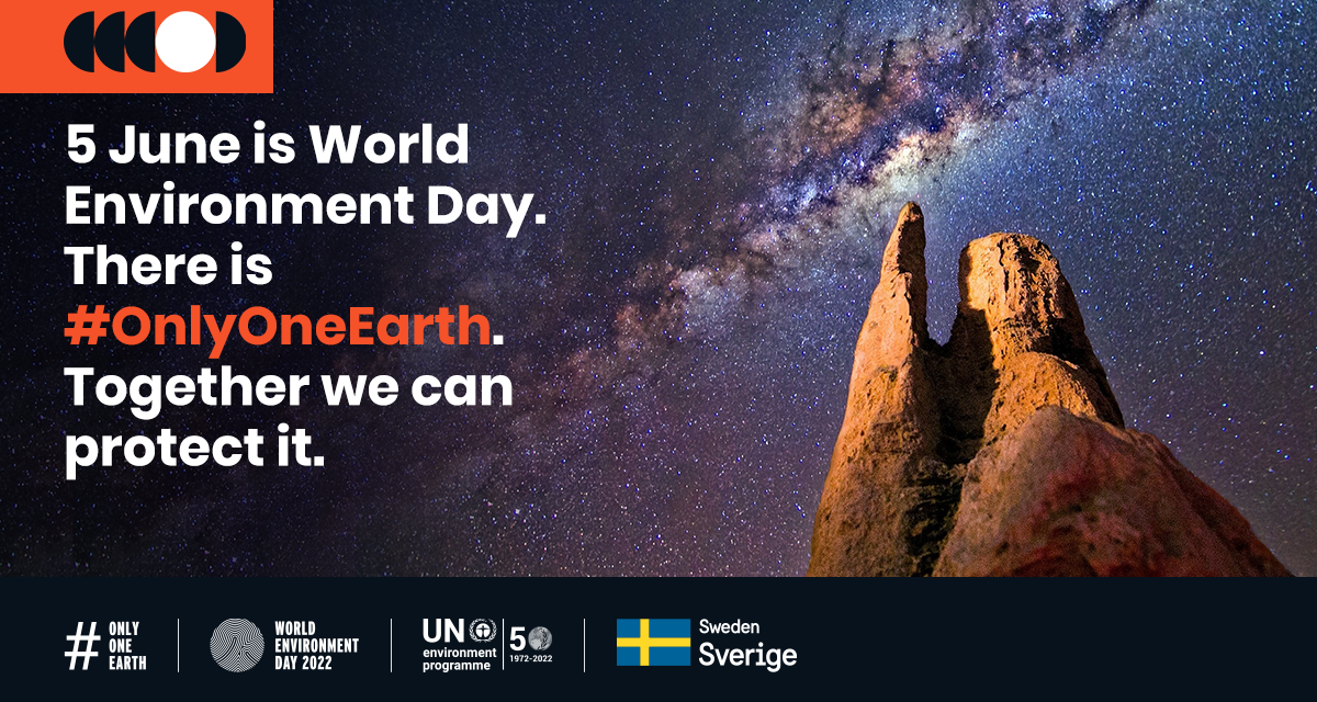 WE HAVE “ONLY ONE EARTH”, THE CAMPAIGN SLOGAN ON WORLD ENVIRONMENT DAY 2022